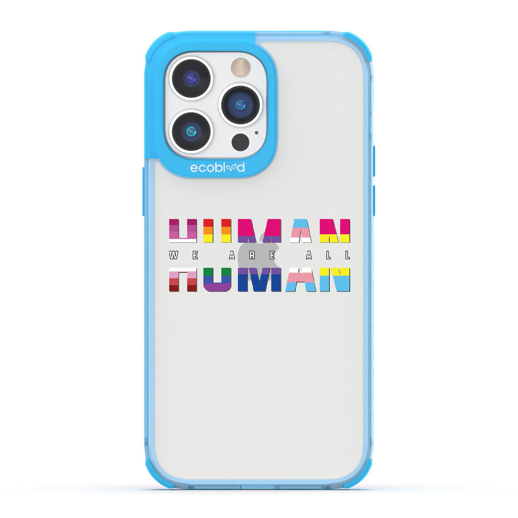 We Are All Human - Blue Eco-Friendly iPhone 14 Pro Max Case With ?€?We Are All??????+ Human Spelled Out In LGBGTQ+ Flags On A Clear Back