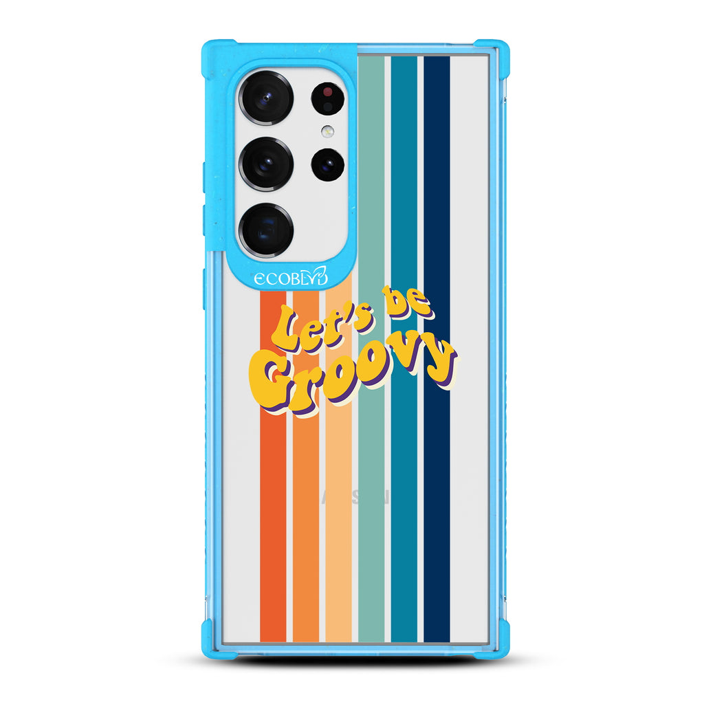 Let?€?s Be Groovy - Blue Eco-Friendly Galaxy S23 Ultra Case With Let's Be Groovy In 70?€?s Font & Rainbow Stripes On A Clear Back