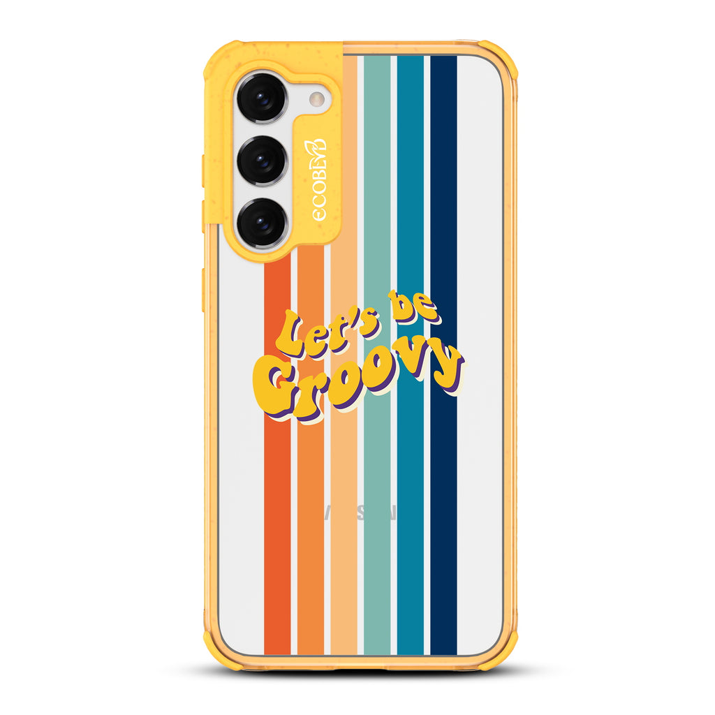 Let?€?s Be Groovy - Yellow Eco-Friendly Galaxy S23 Plus Case With Let's Be Groovy In 70?€?s Font & Rainbow Stripes On A Clear Back