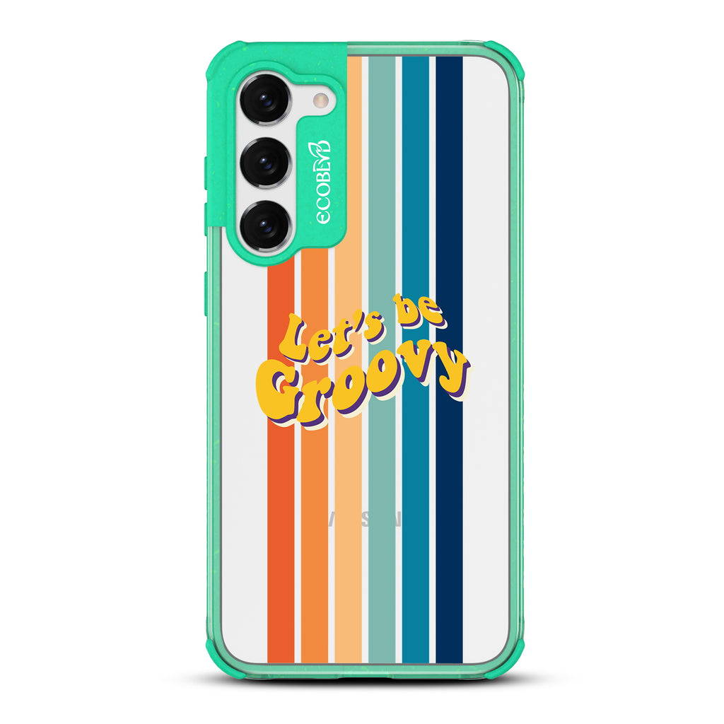 Let?€?s Be Groovy - Green Eco-Friendly Galaxy S23 Case With Let's Be Groovy In 70?€?s Font & Rainbow Stripes On A Clear Back
