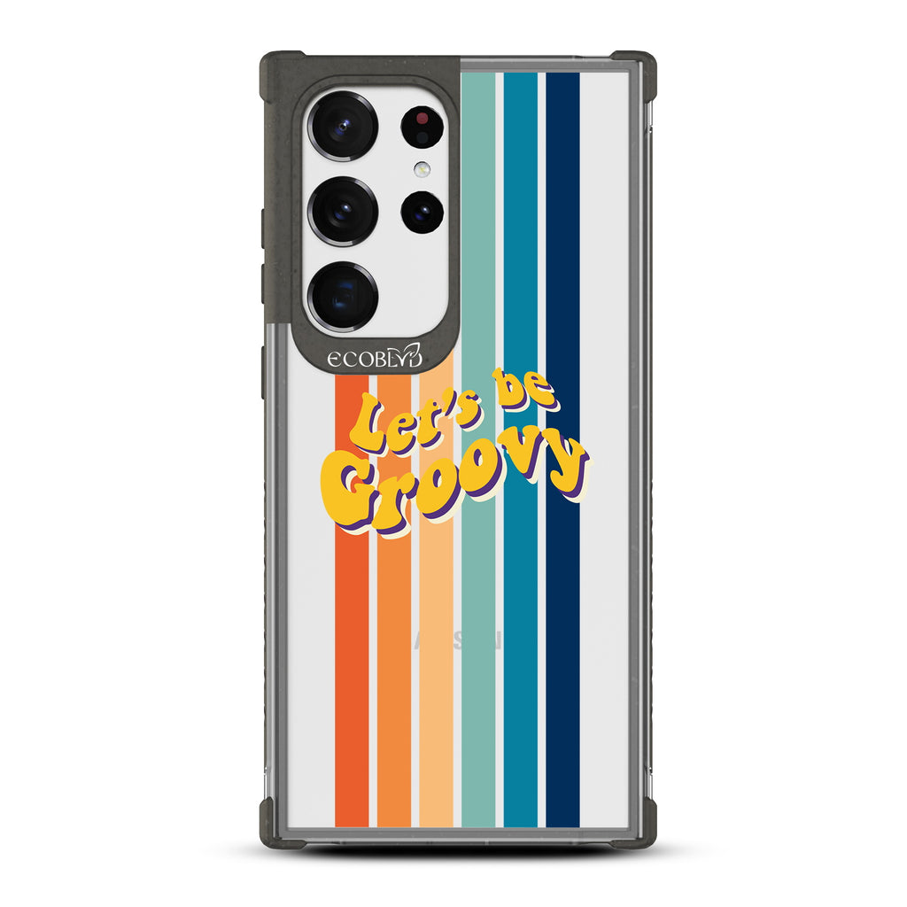 Let?€?s Be Groovy - Black Eco-Friendly Galaxy S23 Ultra Case With Let's Be Groovy In 70?€?s Font & Rainbow Stripes On A Clear Back