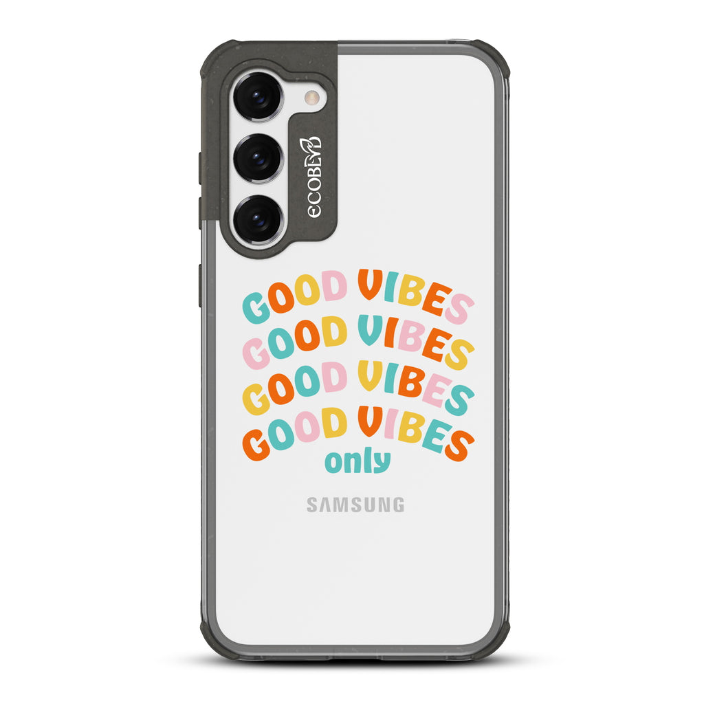 Good Vibes Only - Black Eco-Friendly Galaxy S23 Case With Good Vibes Only In Multicolor Letters On A Clear Back