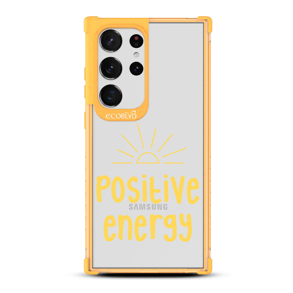 Positive Energy - Yellow Eco-Friendly Galaxy S23 Ultra Case With A Sun Rising And A Positive Energy Text On A Clear Back