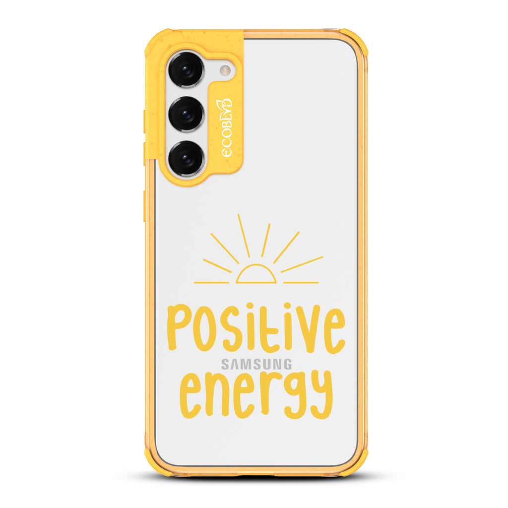 Positive Energy - Yellow Eco-Friendly Galaxy S23 Plus Case With A Sun Rising And A Positive Energy Text On A Clear Back