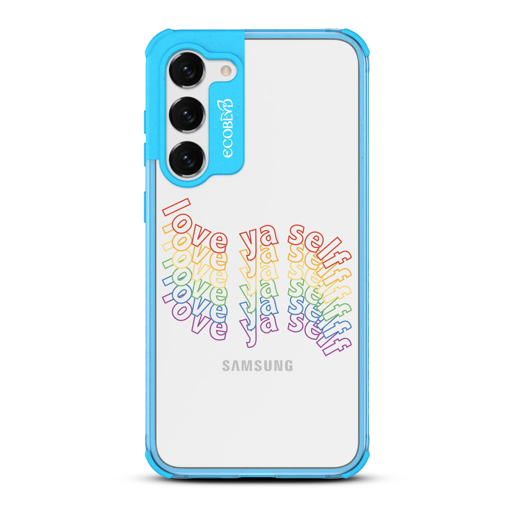 Love Ya Self - Blue Eco-Friendly Galaxy S23 Case With Love Ya Self In Repeating Rainbow Gradient On A Clear Back