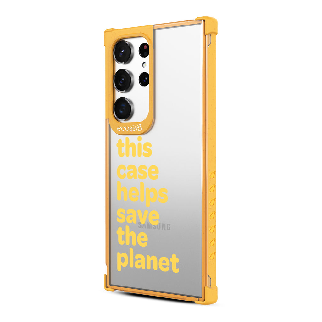 Save The Planet - Right-side View Of Yellow & Clear Eco-Friendly Galaxy S23 Ultra Case