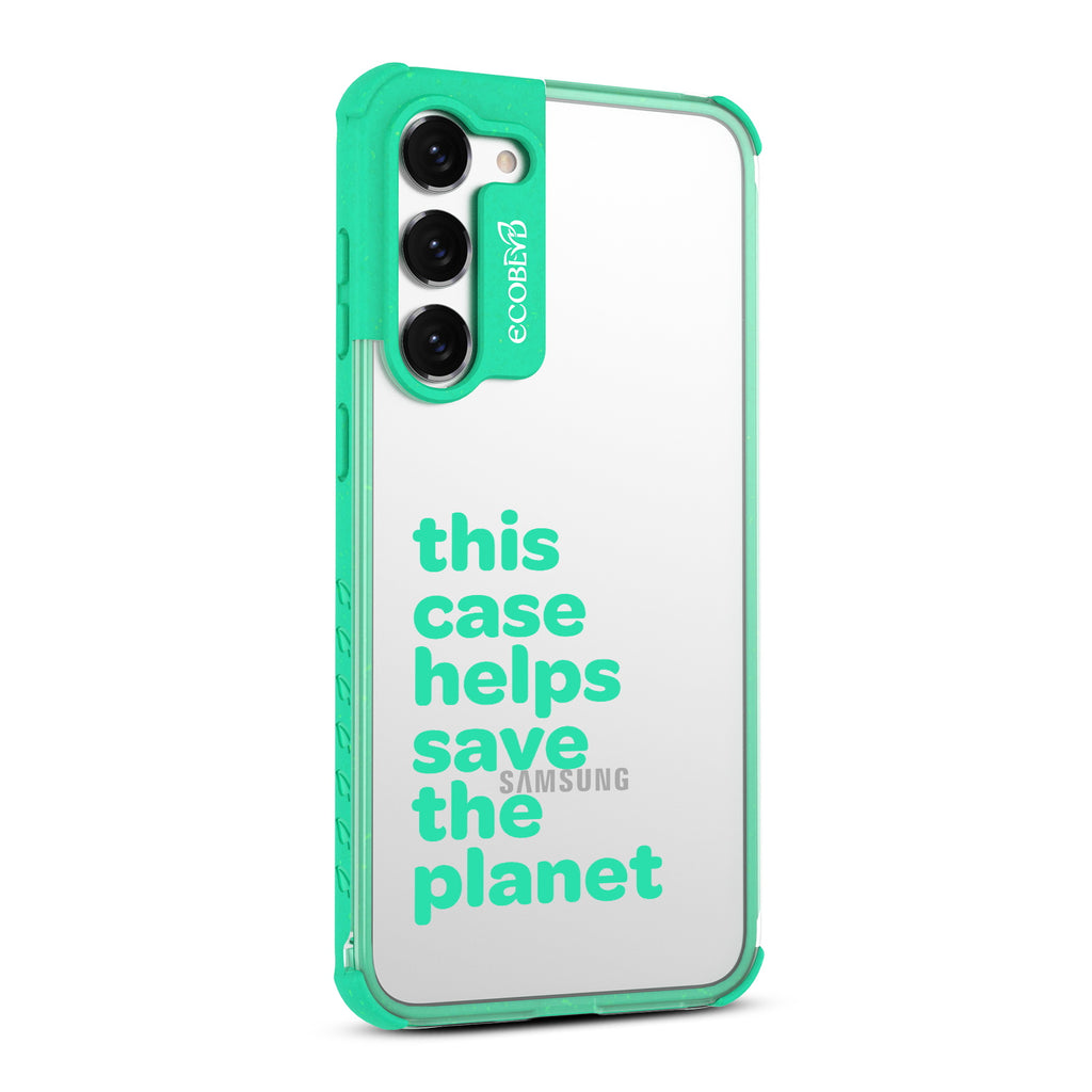 Save The Planet - Left-side View Of Green & Clear Eco-Friendly Galaxy S23 Case