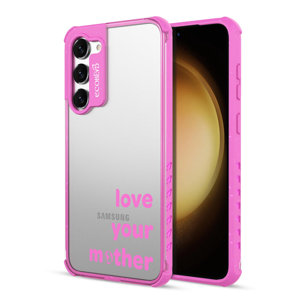 Love Your Mother - Back View Of Pink & Clear Eco-Friendly Galaxy S23 Case & A Front View Of The Screen