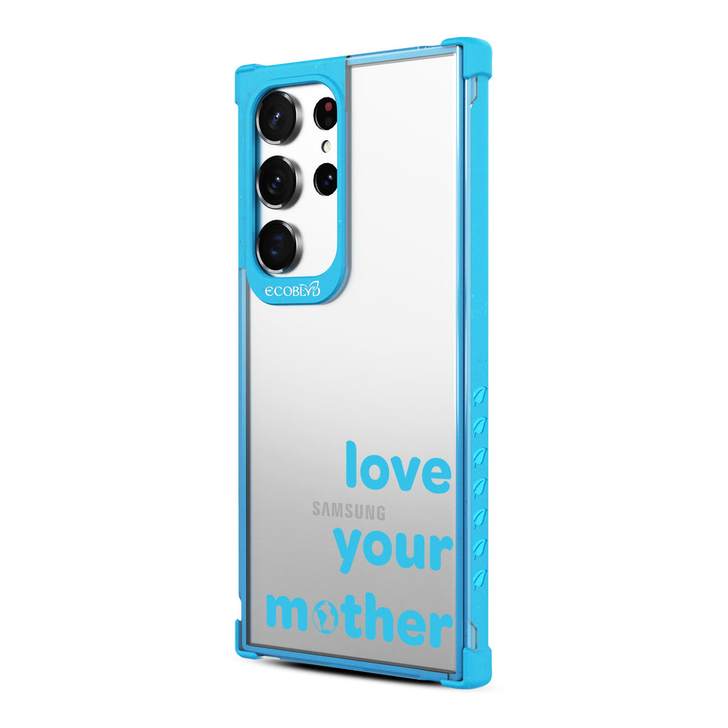 Love Your Mother - Right-side View Of Blue & Clear Eco-Friendly Galaxy S23 Ultra Case