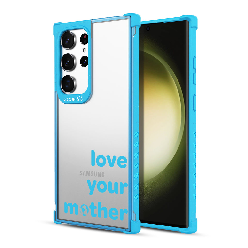 Love Your Mother - Back View Of Blue & Clear Eco-Friendly Galaxy S23 Ultra Case & A Front View Of The Screen