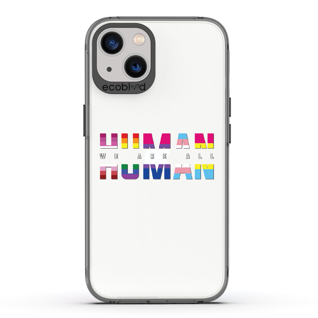  We Are All Human - Black Eco-Friendly iPhone 13 Case With ?€?We Are All??????+ Human Spelled Out In LGBGTQ+ Flags On A Clear Back