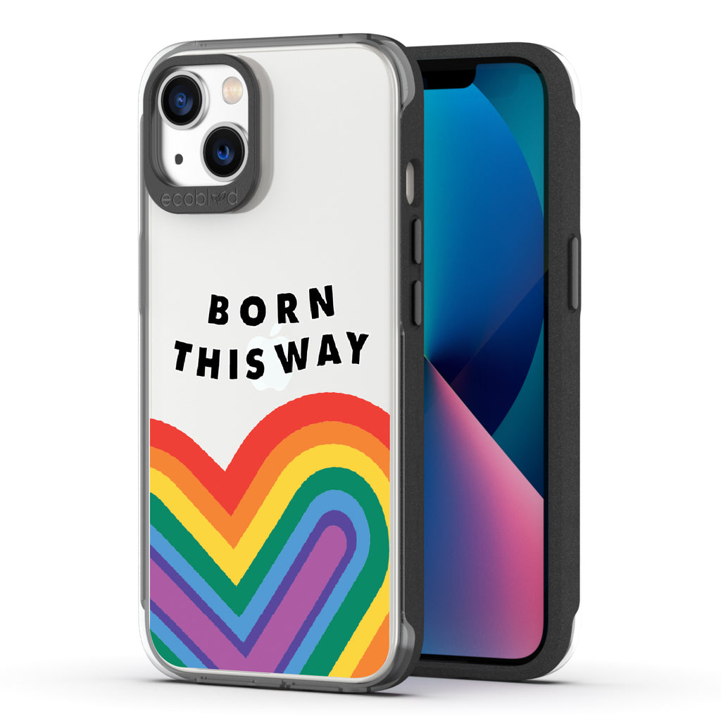 Born This Way - Back View Of Black & Clear Eco-Friendly iPhone 13 Case & A Front View Of The Screen