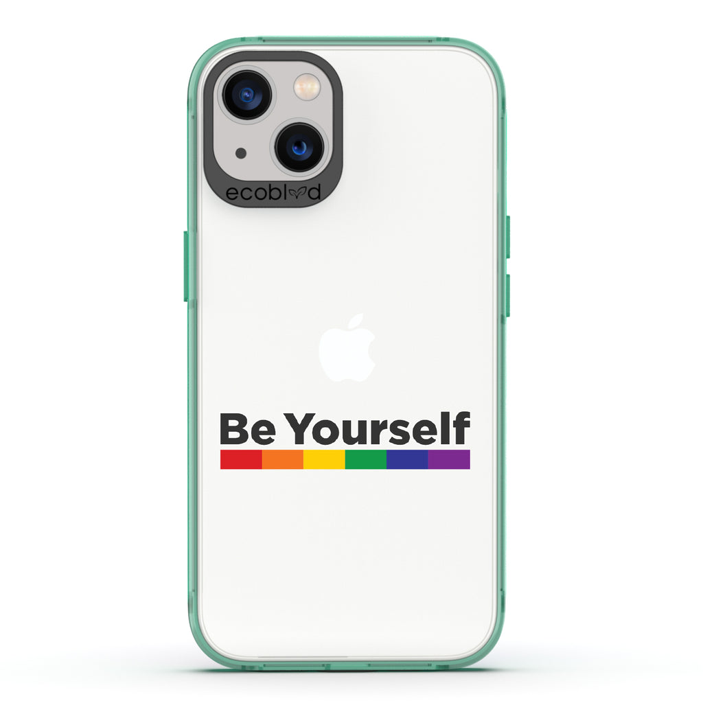 Be Yourself - Green Eco-Friendly iPhone 13 Case With Be Yourself + Rainbow Gradient Line Under Text On A Clear Back