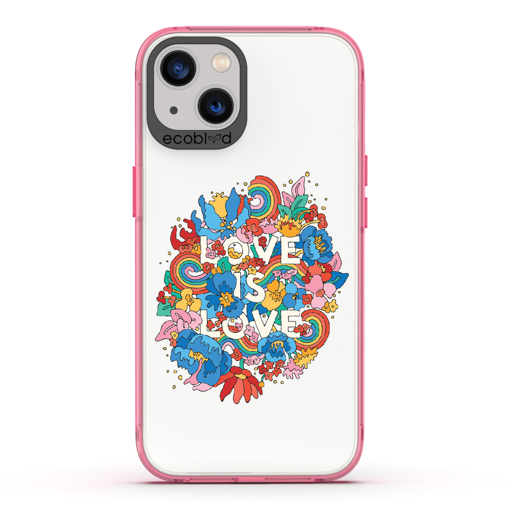 Ever-Blooming Love - Pink Eco-Friendly iPhone 13 Case With Rainbows + Flowers, Love Is Love On A Clear Back