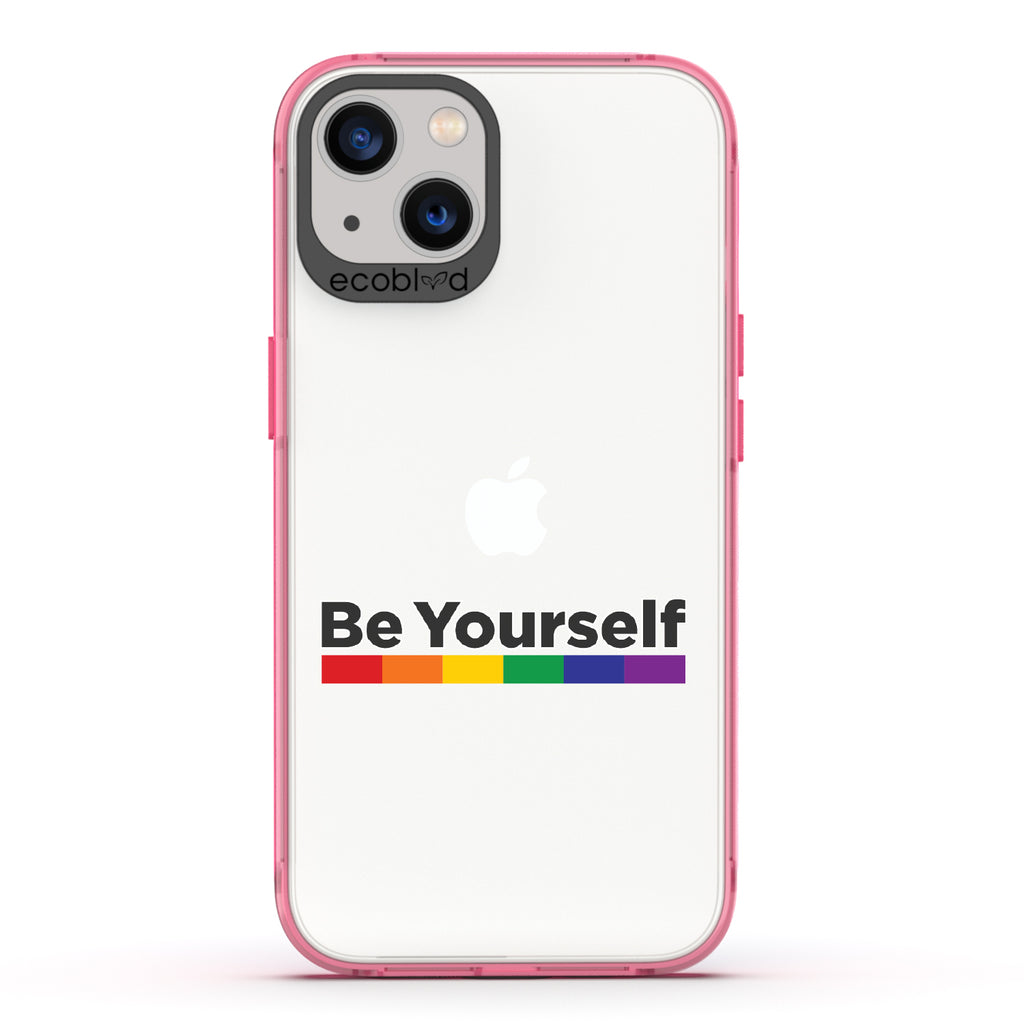  Be Yourself - Pink Eco-Friendly iPhone 13 Case With Be Yourself + Rainbow Gradient Line Under Text On A Clear Back