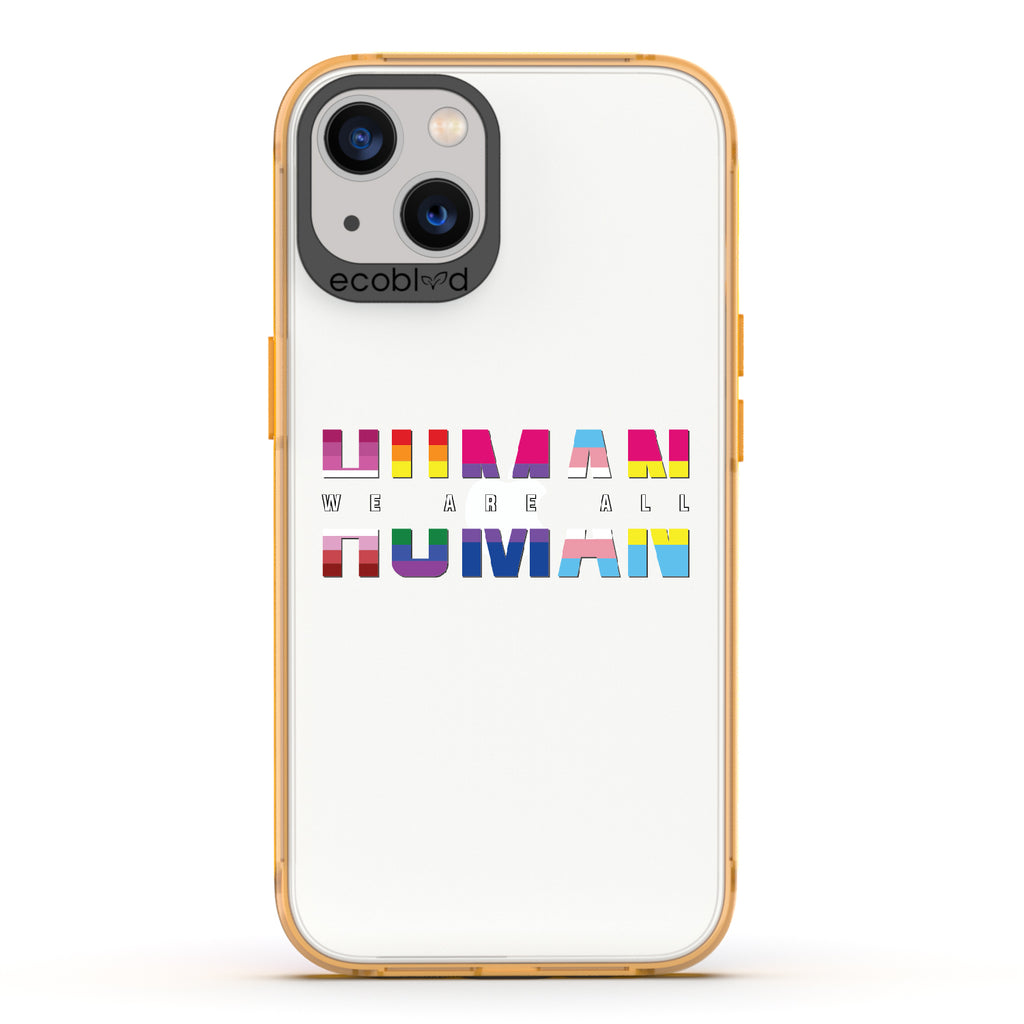 We Are All Human - Yellow Eco-Friendly iPhone 13 Case With ?€?We Are All??????+ Human Spelled Out In LGBGTQ+ Flags On A Clear Back