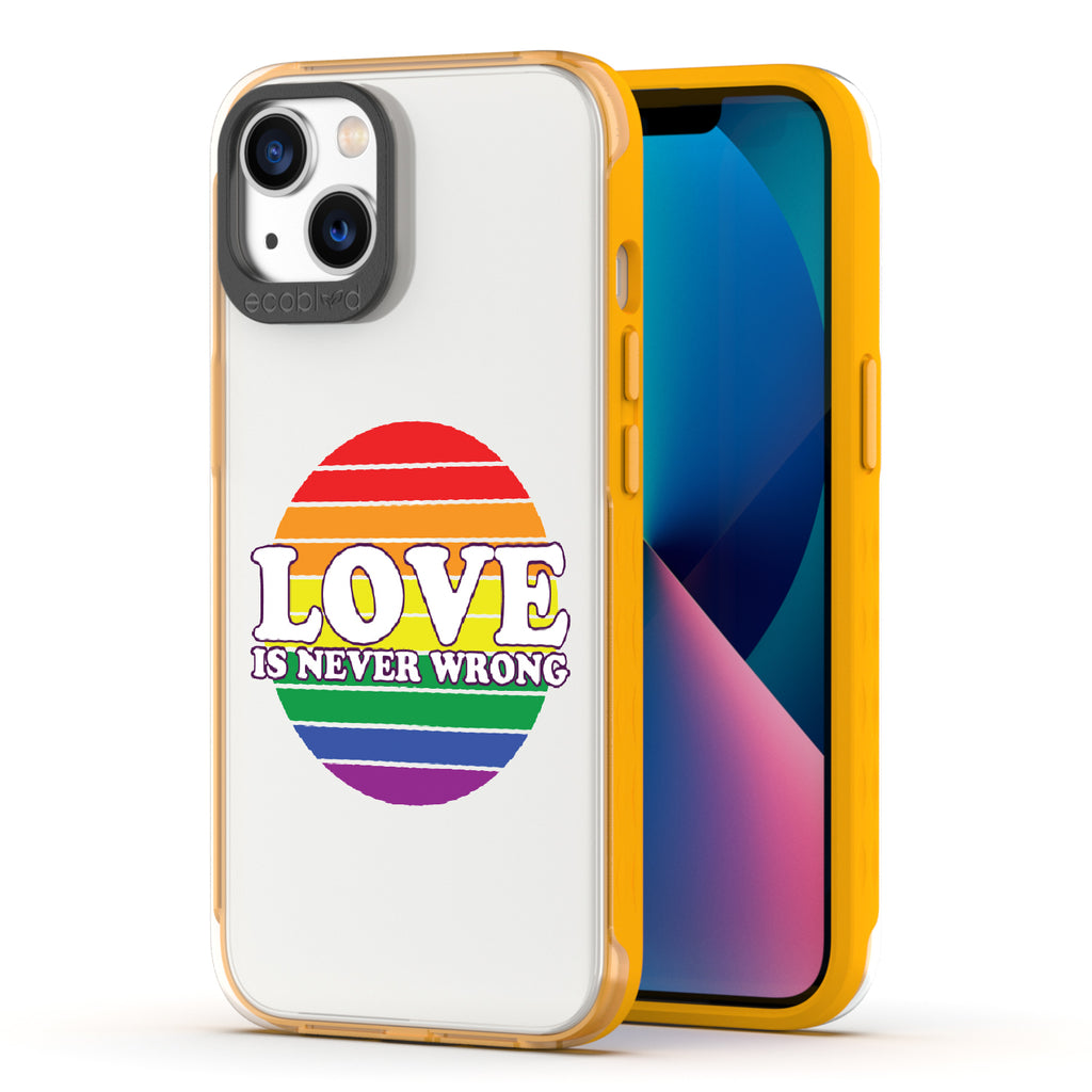 Love Is Never Wrong - Back View Of Yellow & Clear Eco-Friendly iPhone 13 Case & A Front View Of The Screen