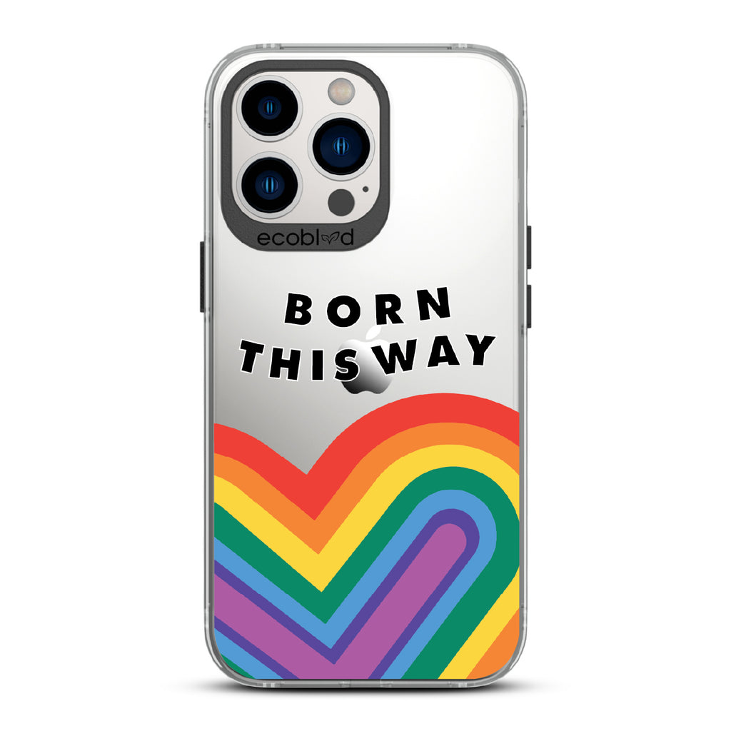 Born This Way - Black Eco-Friendly iPhone 12/13 Pro Max Case With Born This Way  + Rainbow Heart Rising On A Clear Back