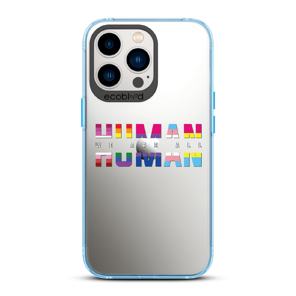 We Are All Human - Blue Eco-Friendly iPhone 12/13 Pro Max Case With ?€?We Are All??????+ Human Spelled Out In LGBGTQ+ Flags On A Clear Back