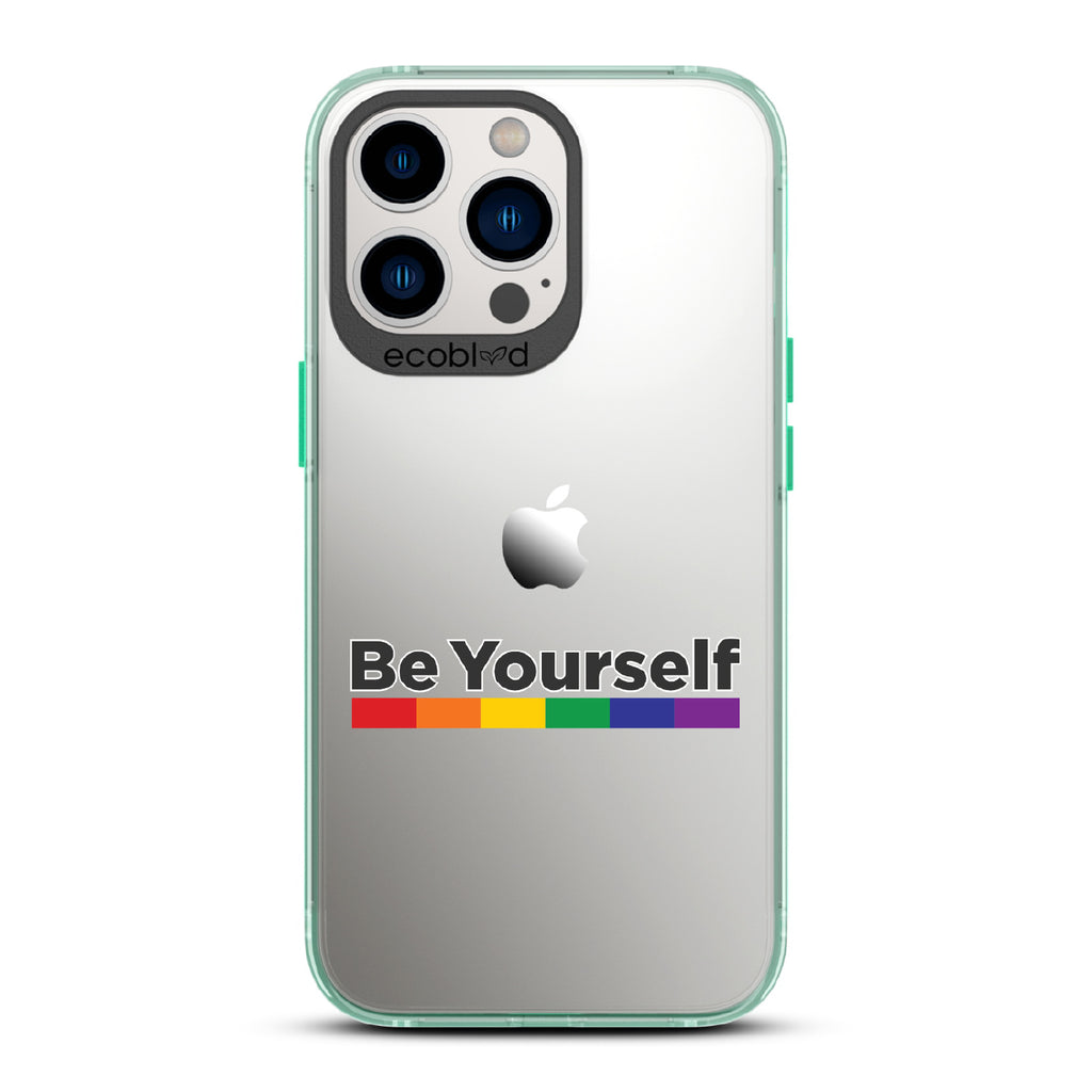 Be Yourself - Green Eco-Friendly iPhone 12/13 Pro Max Case With Be Yourself + Rainbow Gradient Line Under Text On A Clear Back
