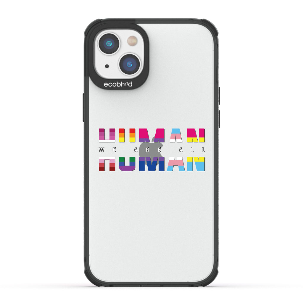 We Are All Human - Black Eco-Friendly iPhone 14 Plus Case With ?€?We Are All??????+ Human Spelled Out In LGBGTQ+ Flags On A Clear Back