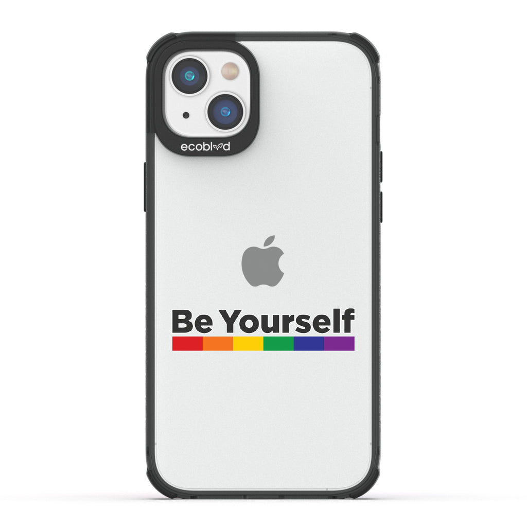 Be Yourself - Black Eco-Friendly iPhone 14 Plus Case With Be Yourself + Rainbow Gradient Line Under Text On A Clear Back