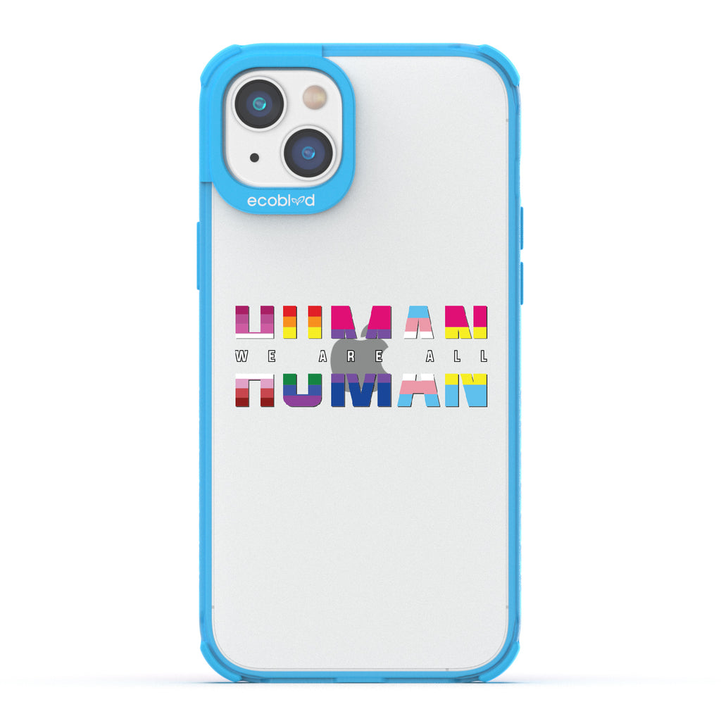 We Are All Human - Blue Eco-Friendly iPhone 14 Case With ?€?We Are All??????+ Human Spelled Out In LGBGTQ+ Flags On A Clear Back