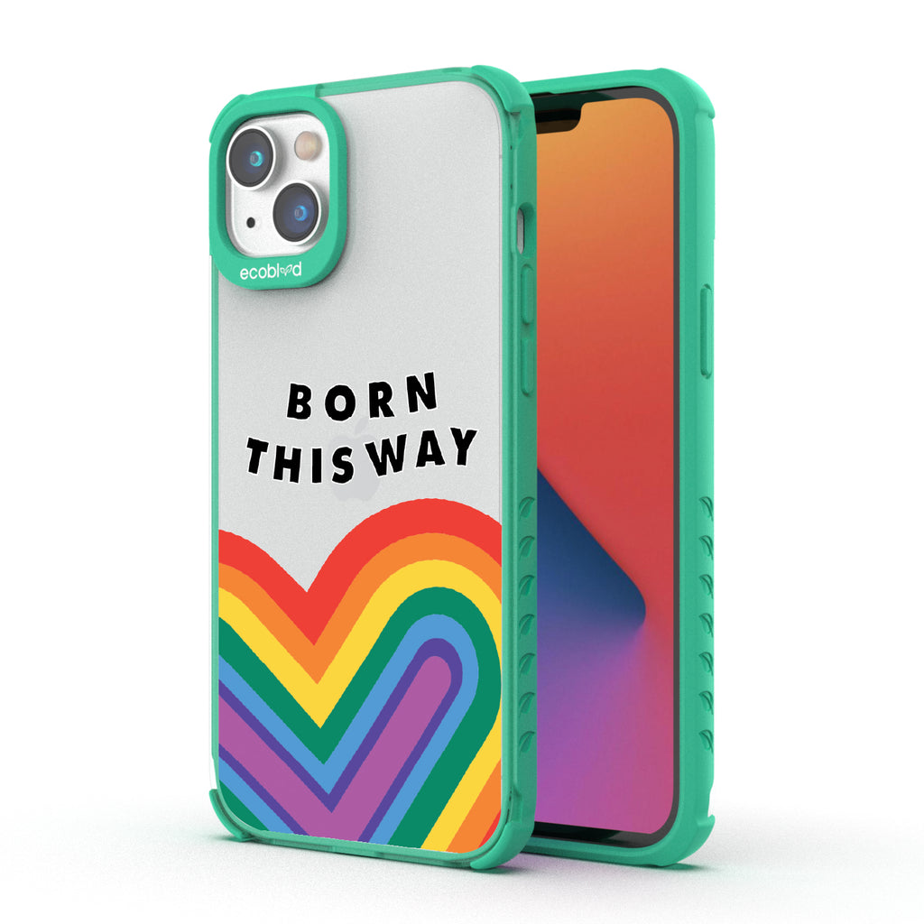 Born This Way - Back View Of Green & Clear Eco-Friendly iPhone 14 Case & A Front View Of The Screen