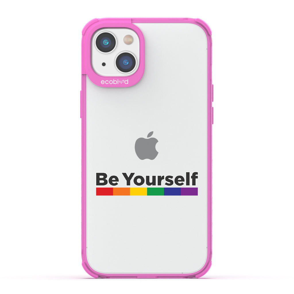 Be Yourself - Pink Eco-Friendly iPhone 14 Case With Be Yourself + Rainbow Gradient Line Under Text On A Clear Back