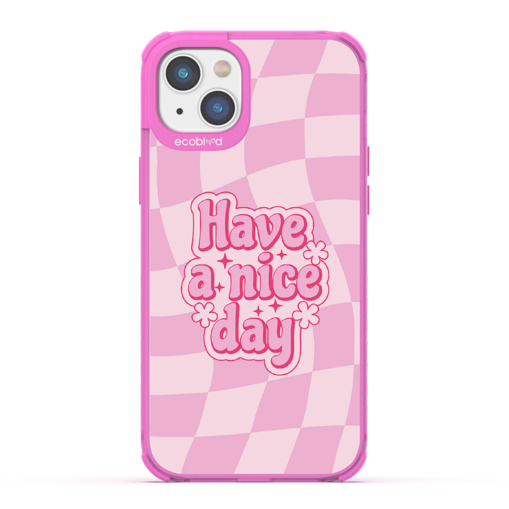 Have A Nice Day - Laguna Collection Case for Apple iPhone 14 Plus