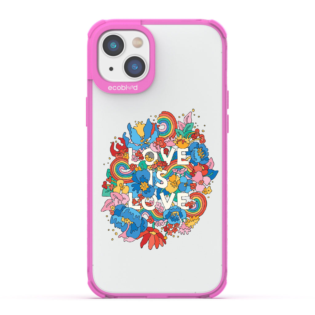 Ever-Blooming Love - Pink Eco-Friendly iPhone 14 Case With Rainbows + Flowers, Love Is Love On A Clear Back