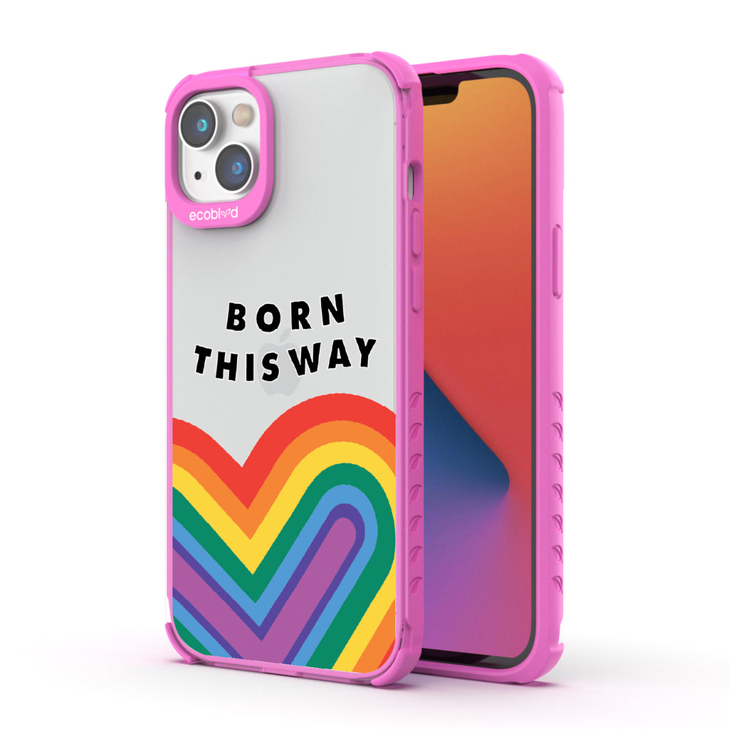 Born This Way - Back View Of Pink & Clear Eco-Friendly iPhone 14 Case & A Front View Of The Screen