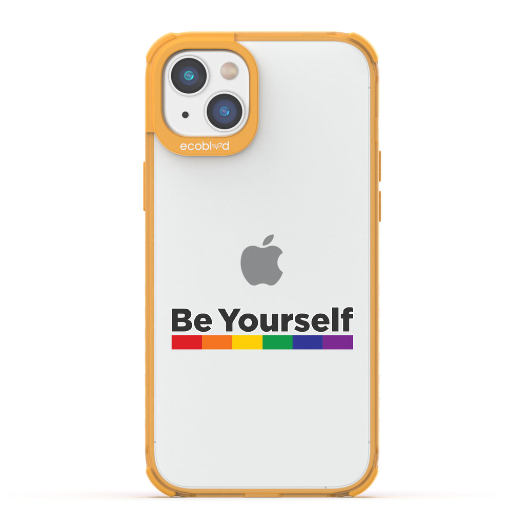 Be Yourself - Yellow Eco-Friendly iPhone 14 Case With Be Yourself + Rainbow Gradient Line Under Text On A Clear Back