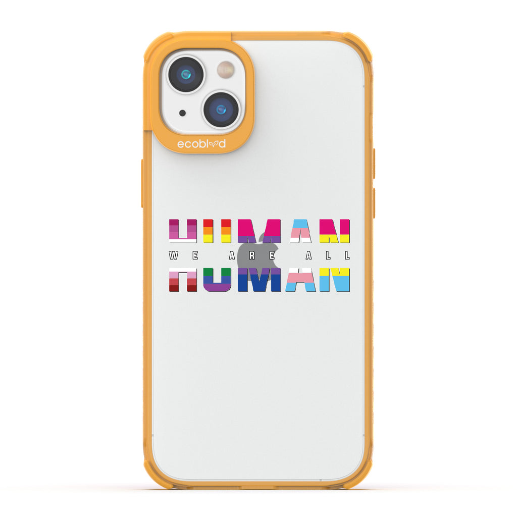 We Are All Human - Yellow Eco-Friendly iPhone 14 Plus Case With ?€?We Are All??????+ Human Spelled Out In LGBGTQ+ Flags On A Clear Back