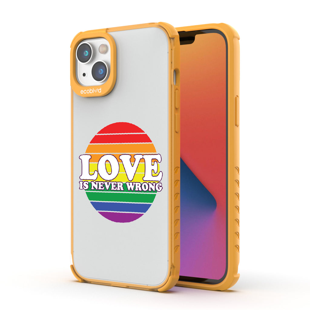 Love Is Never Wrong - Back View Of Yellow & Clear Eco-Friendly iPhone 14 Case & A Front View Of The Screen