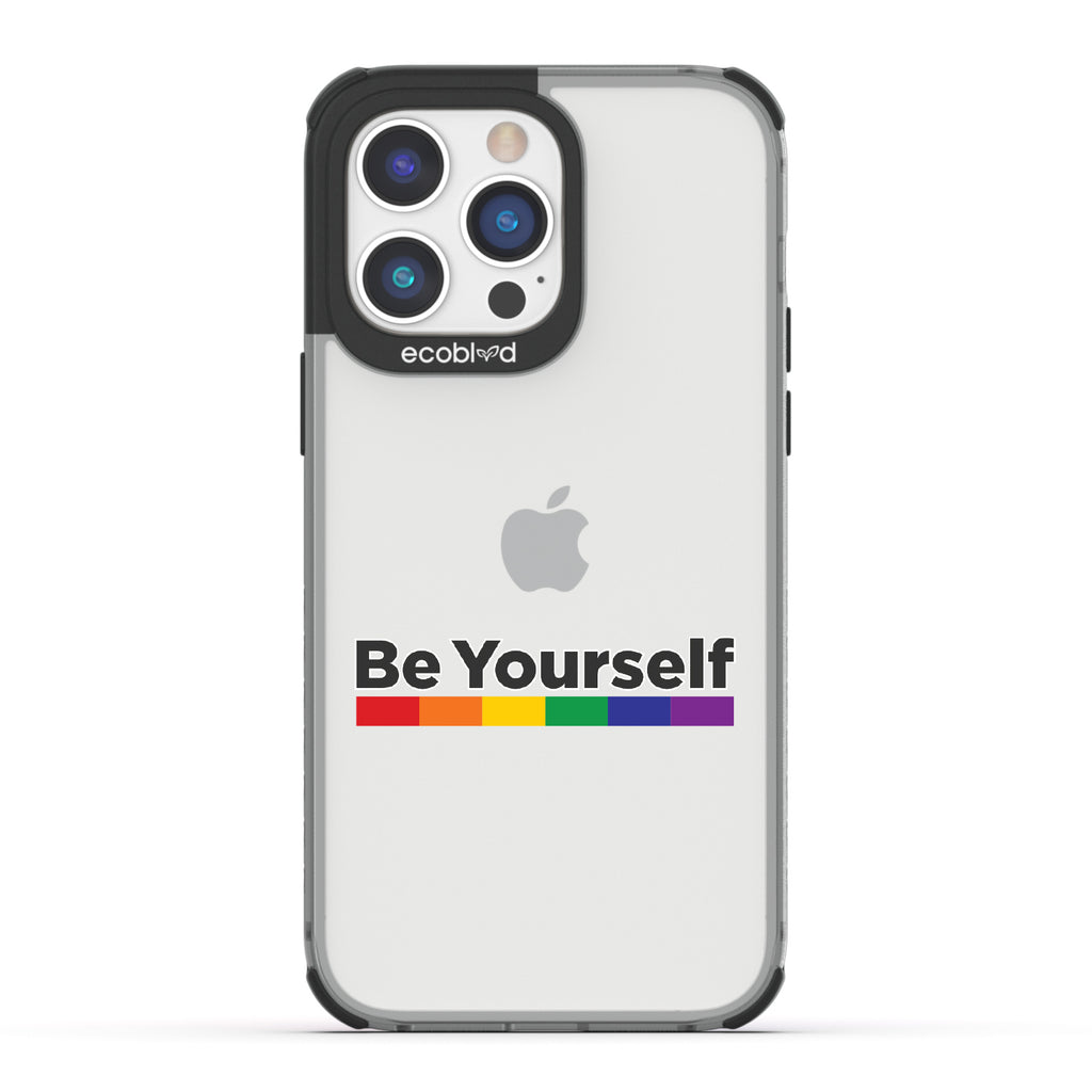 Be Yourself - Black Eco-Friendly iPhone 14 Pro Max Case With Be Yourself + Rainbow Gradient Line Under Text On A Clear Back