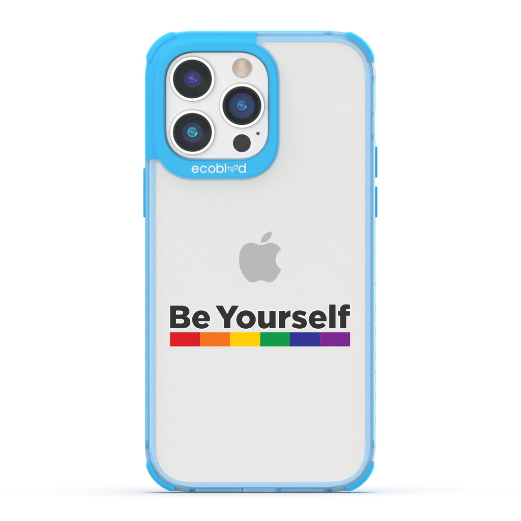 Be Yourself - Blue Eco-Friendly iPhone 14 Pro Max Case With Be Yourself + Rainbow Gradient Line Under Text On A Clear Back