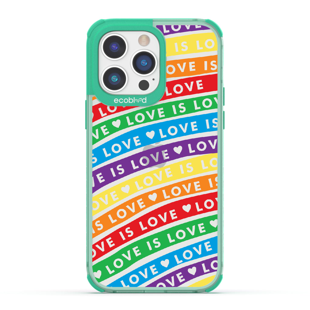 Love Unites All - Green Eco-Friendly iPhone 14 Pro Max Case With Love Is Love On Colored Lines Forming Rainbow On A Clear Back