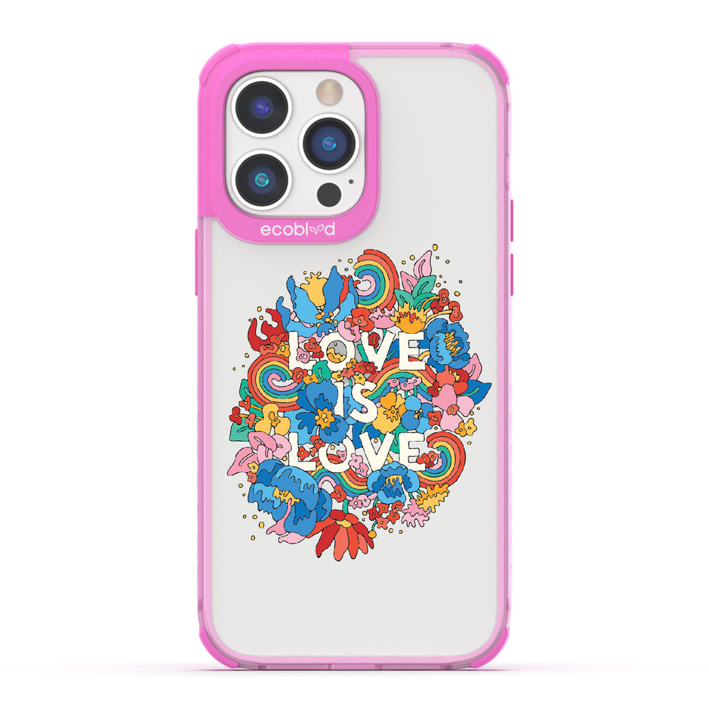 Ever-Blooming Love - Pink Eco-Friendly iPhone 14 Pro Case With Rainbows + Flowers, Love Is Love On A Clear Back