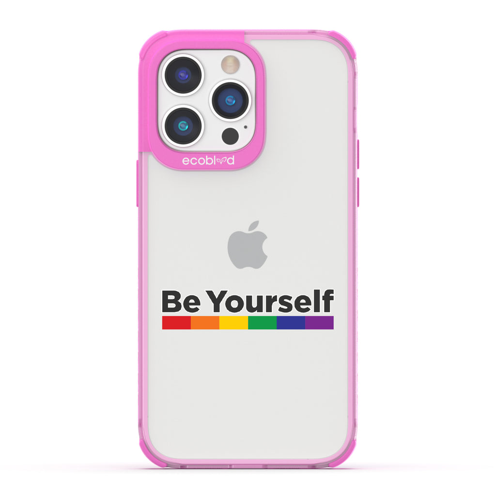 Be Yourself - Pink Eco-Friendly iPhone 14 Pro Max Case With Be Yourself + Rainbow Gradient Line Under Text On A Clear Back