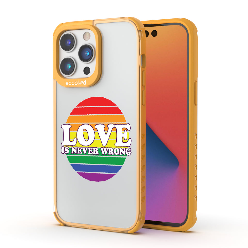 Love Is Never Wrong - Back View Of Yellow & Clear Eco-Friendly iPhone 14 Pro Max Case & A Front View Of The Screen