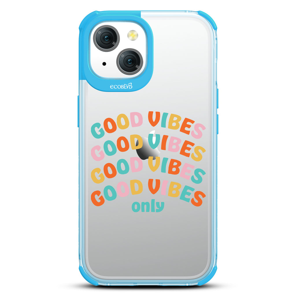 Good Vibes Only - Laguna Collection Case for Apple iPhone 15