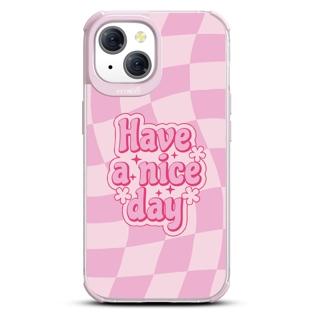 Have A Nice Day - Laguna Collection Case for Apple iPhone 15