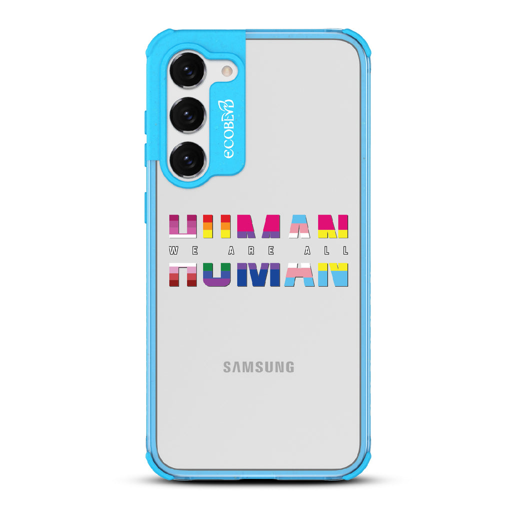 We Are All Human - Blue Eco-Friendly Galaxy S23 Case With ?€?We Are All??????+ Human Spelled Out In LGBGTQ+ Flags On A Clear Back