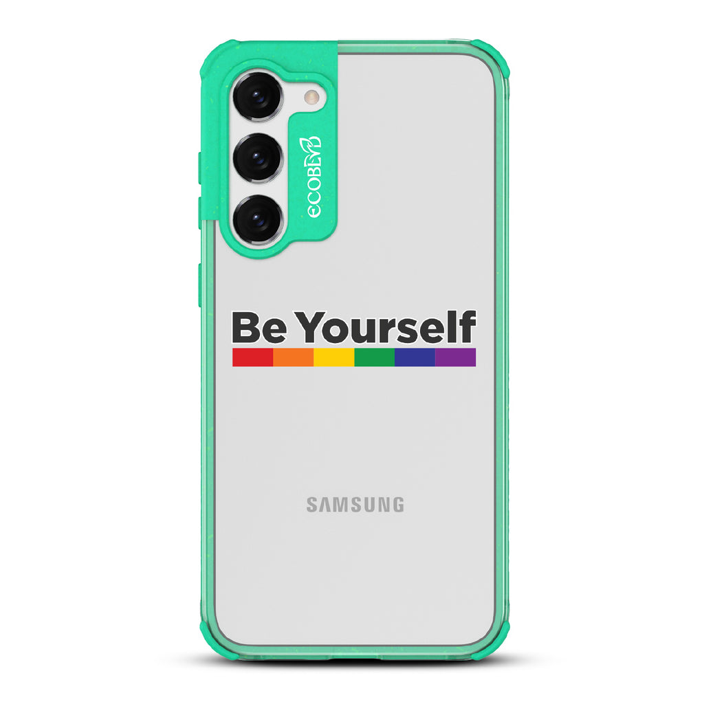 Be Yourself - Green Eco-Friendly Galaxy S23 Plus Case With Be Yourself + Rainbow Gradient Line Under Text On A Clear Back