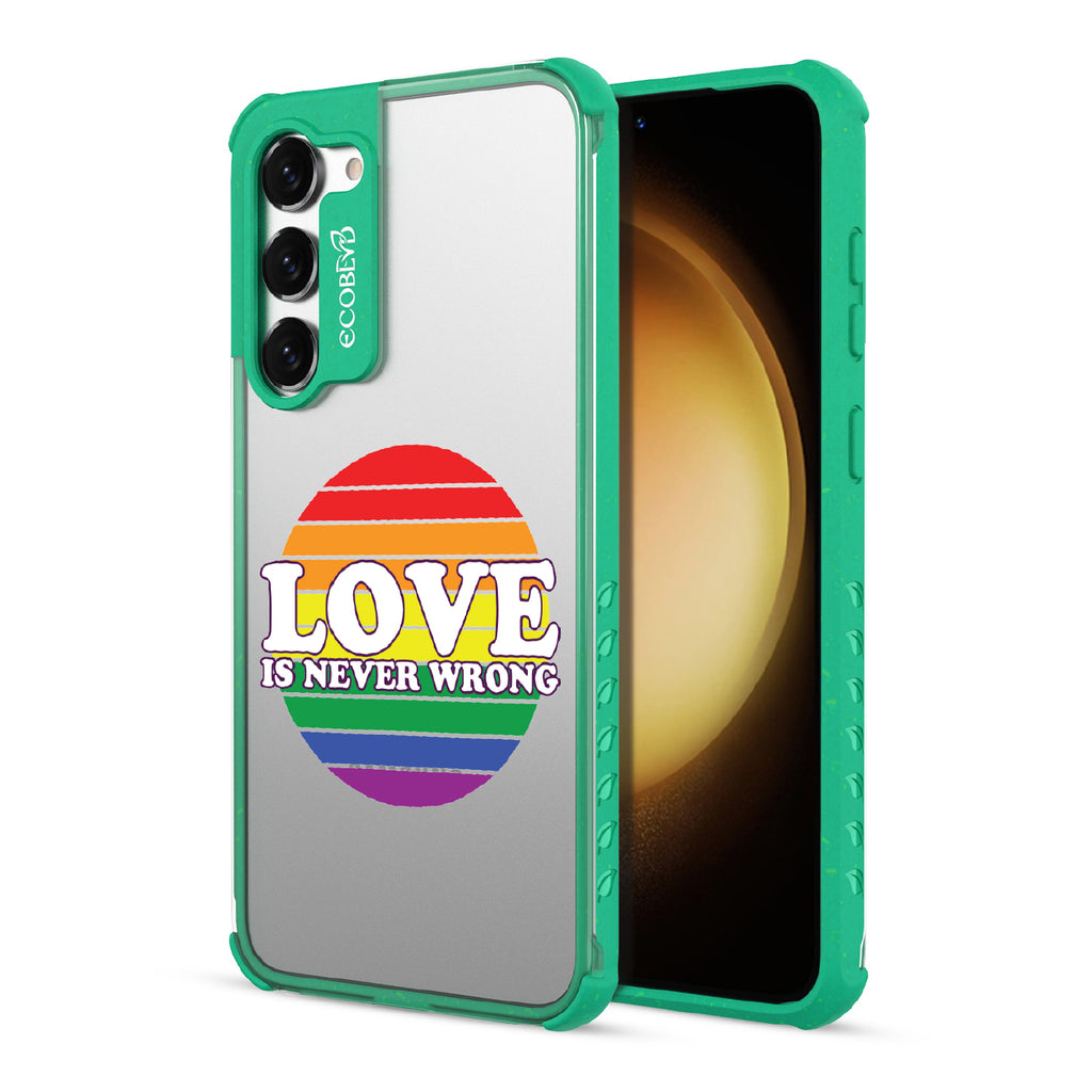 Love Is Never Wrong - Back View Of Green & Clear Eco-Friendly Galaxy S23 Plus Case & A Front View Of The Screen