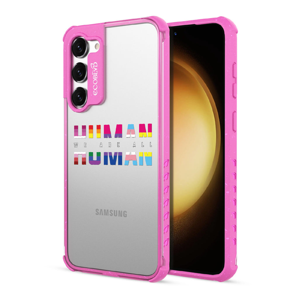 We Are All Human - Back View Of Pink & Clear Eco-Friendly Galaxy S23 Case & A Front View Of The Screen