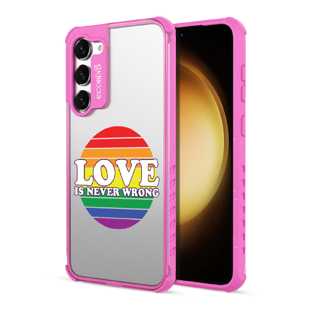 Love Is Never Wrong - Back View Of Pink & Clear Eco-Friendly Galaxy S23 Plus Case & A Front View Of The Screen