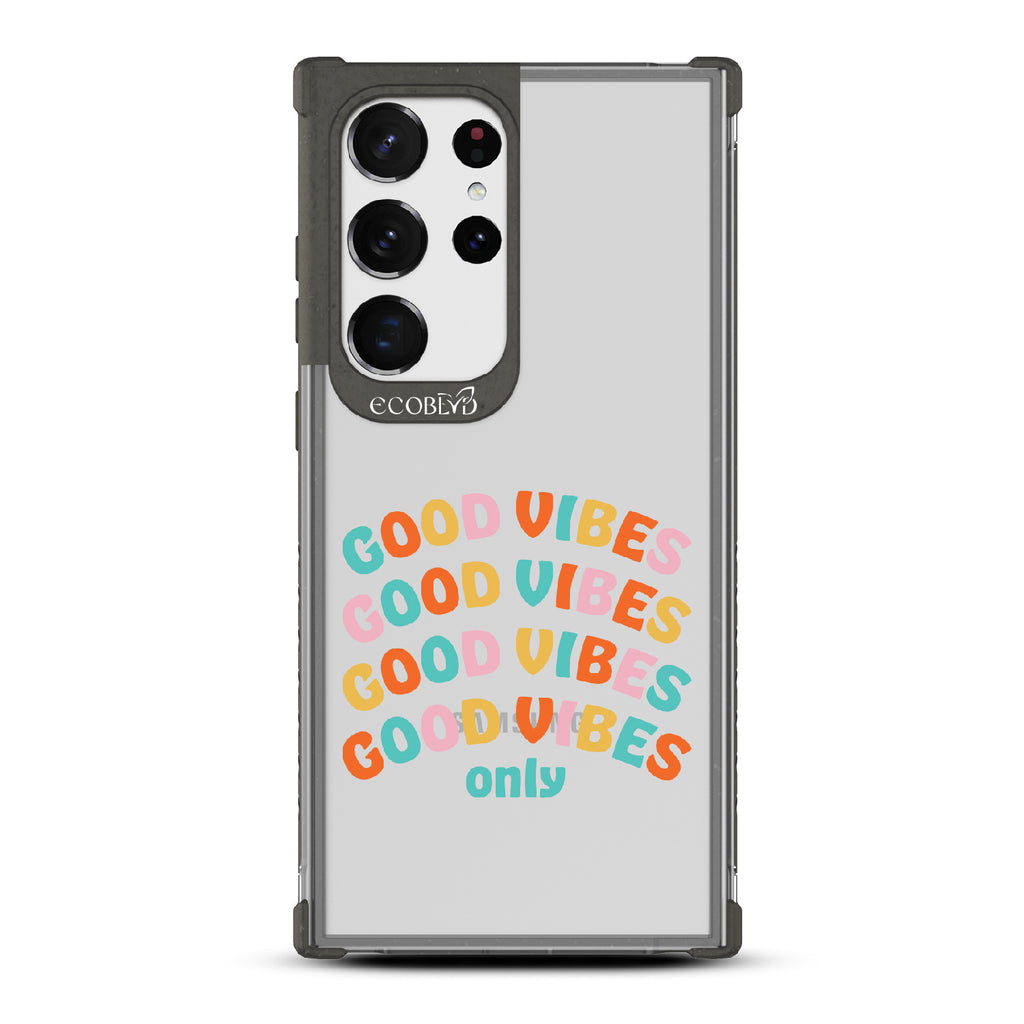 Good Vibes Only - Black Eco-Friendly Galaxy S23 Ultra Case With Good Vibes Only In Multicolor Letters On A Clear Back