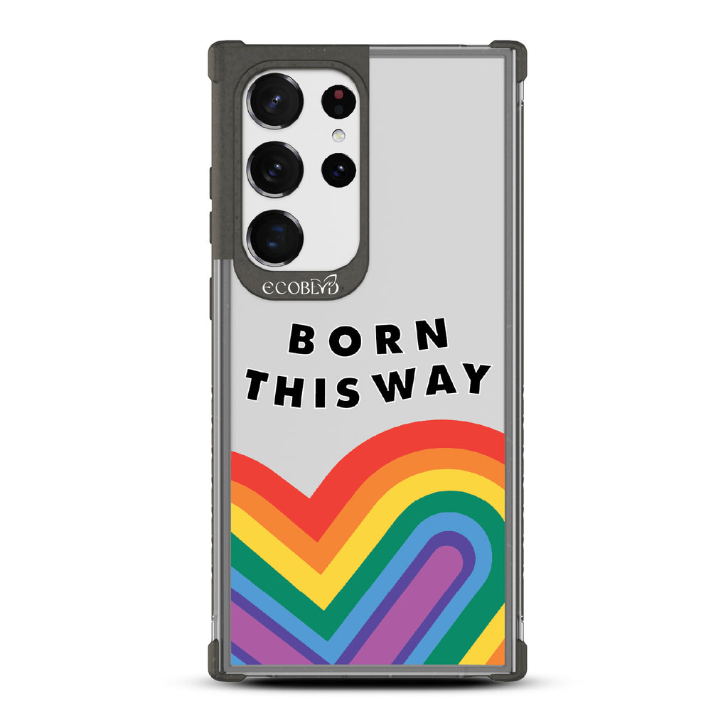 Born This Way - Black Eco-Friendly Galaxy S23 Ultra Case With Born This Way  + Rainbow Heart Rising On A Clear Back